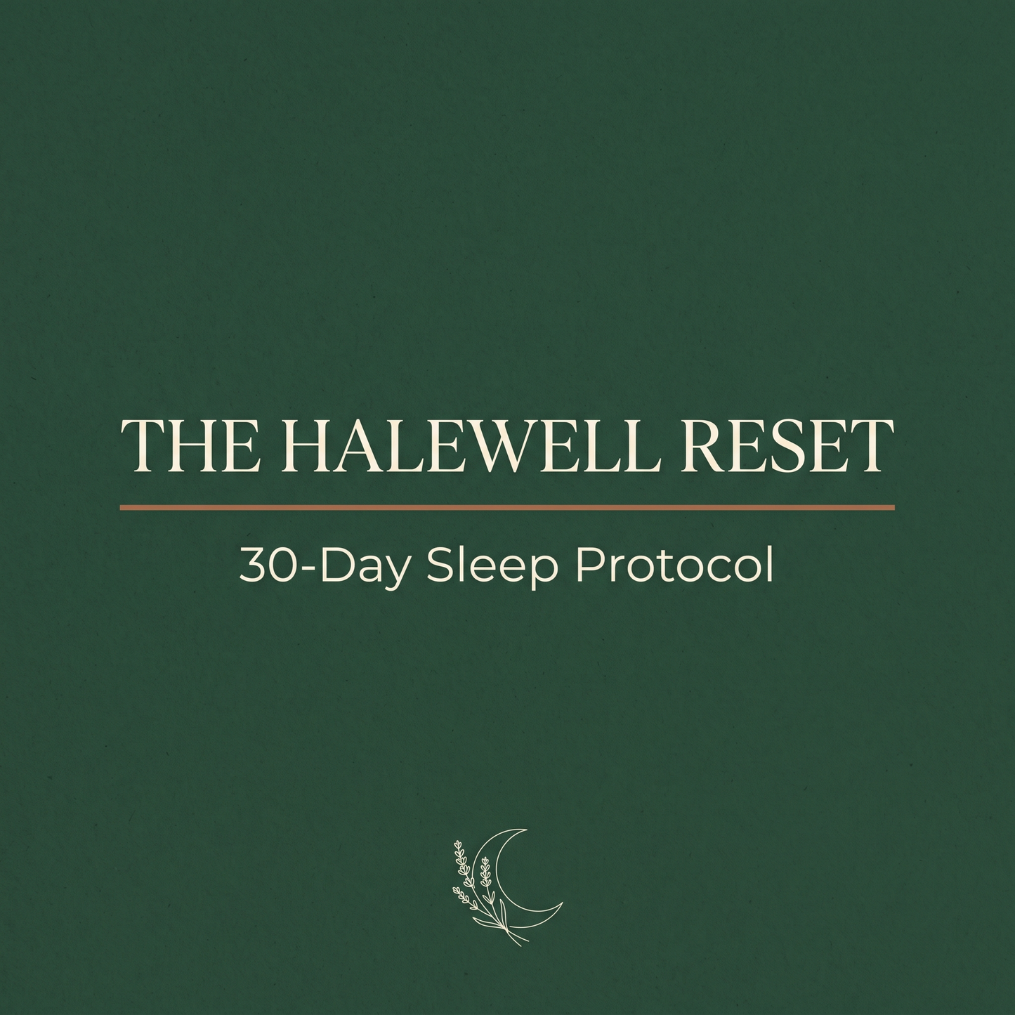 The Halewell Reset: 30-Day Sleep Protocol